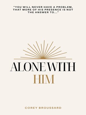 cover image of Alone With Him